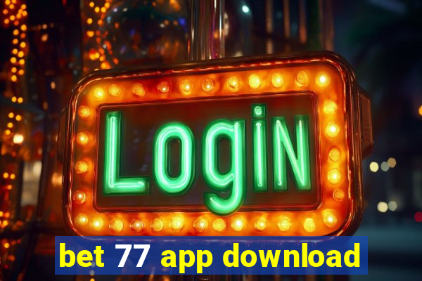 bet 77 app download